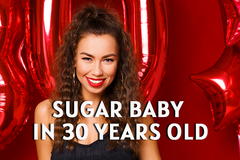 Sugar Baby 30 years old